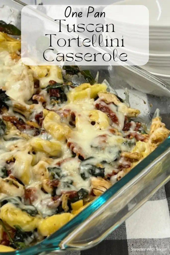 One Pan Tuscan Tortellini Casserole-perfect for a quick weeknight dinner, this creamy and cheesy dish combines tender tortellini with a savory blend of sun-dried tomatoes, spinach, and garlic, all baked to perfection in one pan. Ready in just 30 minutes, it's a family favorite that everyone will love! #TortelliniCasserole #OnePanMeal #TuscanRecipes #EasyDinner #WeeknightMeals #ItalianFood