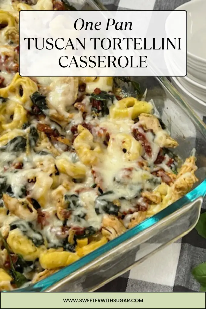 One Pan Tuscan Tortellini Casserole-perfect for a quick weeknight dinner, this creamy and cheesy dish combines tender tortellini with a savory blend of sun-dried tomatoes, spinach, and garlic, all baked to perfection in one pan. Ready in just 30 minutes, it's a family favorite that everyone will love! #TortelliniCasserole #OnePanMeal #TuscanRecipes #EasyDinner #WeeknightMeals #ItalianFood