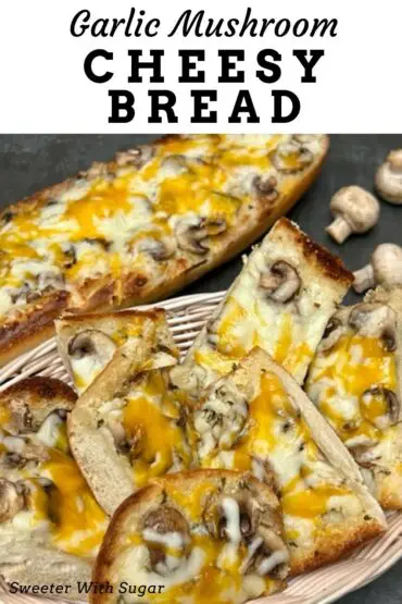 Garlic Mushroom Cheesy Bread