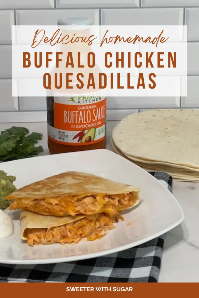 Buffalo Chicken Quesadillas are a super simple dinner idea for busy weeknights. Serve with a salad and dinner is ready. #EasyDinners #PrimoBuffaloSauce #ChickenRecipes #QuesadillaRecipes
