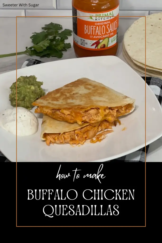 Buffalo Chicken Quesadillas are a super simple dinner idea for busy weeknights. Serve with a salad and dinner is ready. #EasyDinners #PrimoBuffaloSauce #ChickenRecipes #QuesadillaRecipes