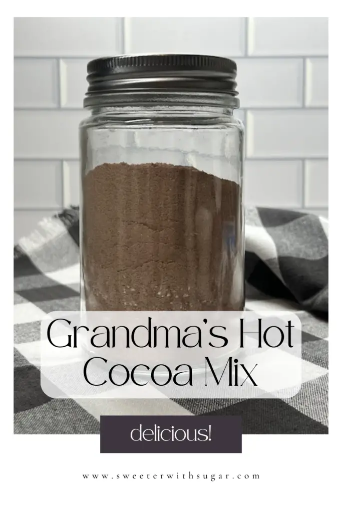 Warm up with a cozy cup of rich, creamy hot chocolate using Grandma's Hot Cocoa Mix recipe. This recipe has been used in our family for over 60 years. It is so easy to make and store for use all winter long. This mix is perfect for creating the perfect mug of hot cocoa anytime. Just add hot water or even hot milk and top with marshmallows or whipped cream for an indulgent treat. Great for gifting or keeping on hand for chilly days! #HotCocoaMix #HomemadeHotChocolate #CozyDrinks #WinterRecipes #DIYGifts #EasyRecipes 